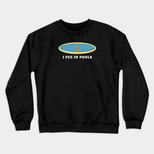 I Pee In Pools Dog Crewneck Sweatshirt